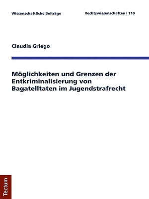cover image of Möglichkeiten und Grenzen der Entkriminalisierung von Bagatelltaten im Jugendstrafrecht